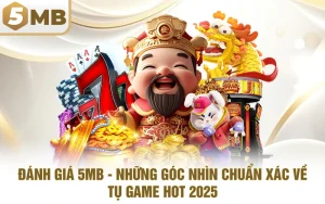 Đánh Giá 5MB - Những Góc Nhìn Chuẩn Xác Về Tụ Game Hot 2025